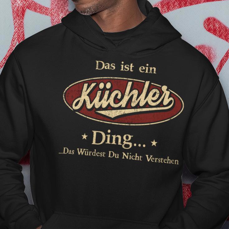 Das Ist Ein Kuechler Ding Das Würdest Du Nicht Verstehen Kuechler Name Kapuzenpullover Lustige Geschenke