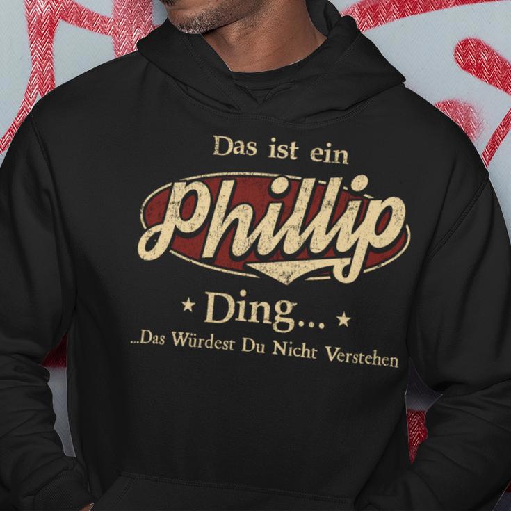 Das Ist Ein Phillip Ding Das Würdest Du Nicht Verstehen Phillip Name Kapuzenpullover Lustige Geschenke