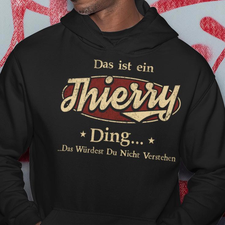 Das Ist Ein Thierry Ding Das Würdest Du Nicht Verstehen Thierry Name Kapuzenpullover Lustige Geschenke