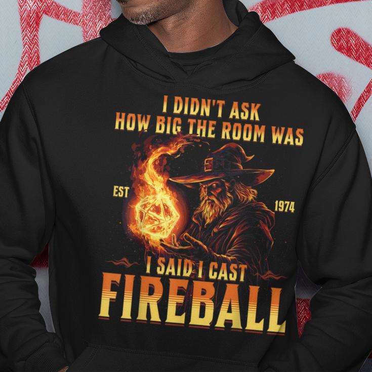 I Didn't Ask How Big The Room Was I Said I Cast Fireball Kapuzenpullover Lustige Geschenke