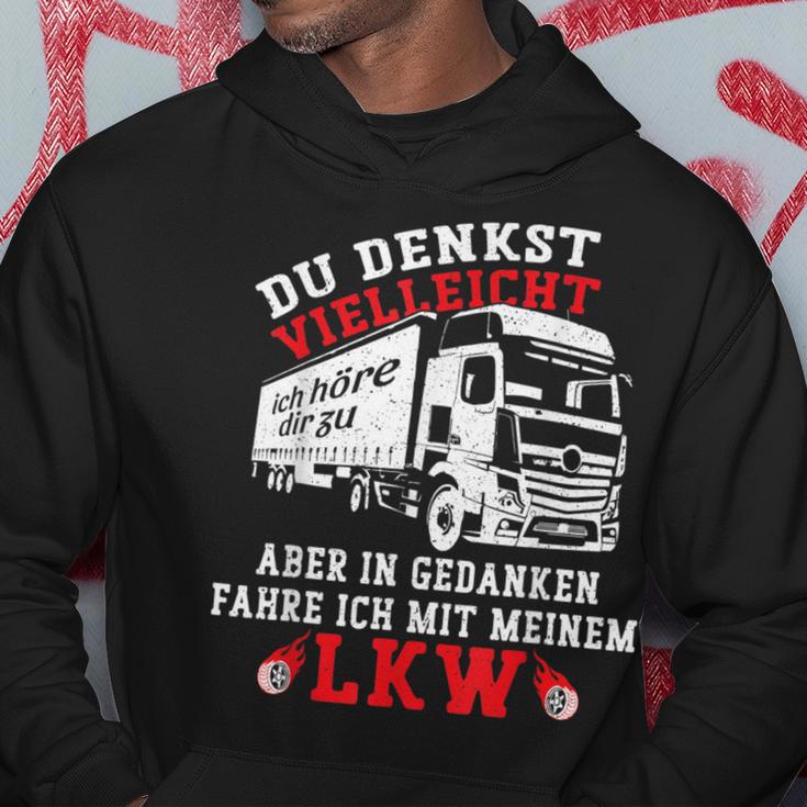 Du Denkstielleicht Ich Hörre Dir Zu Aber Lorry Driver Kapuzenpullover Lustige Geschenke