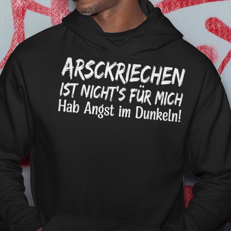 Saying Arschkriechen Hab Angst Im Dunkel Kapuzenpullover Lustige Geschenke