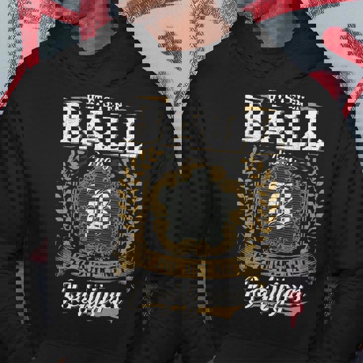Het Is Een Ball Ding Je Zou Het Niet Begrijpen Ball Naam Kapuzenpullover Lustige Geschenke
