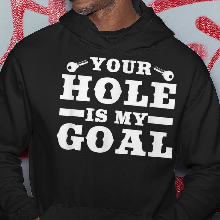 Your Hole Is My Goal Kapuzenpullover Lustige Geschenke