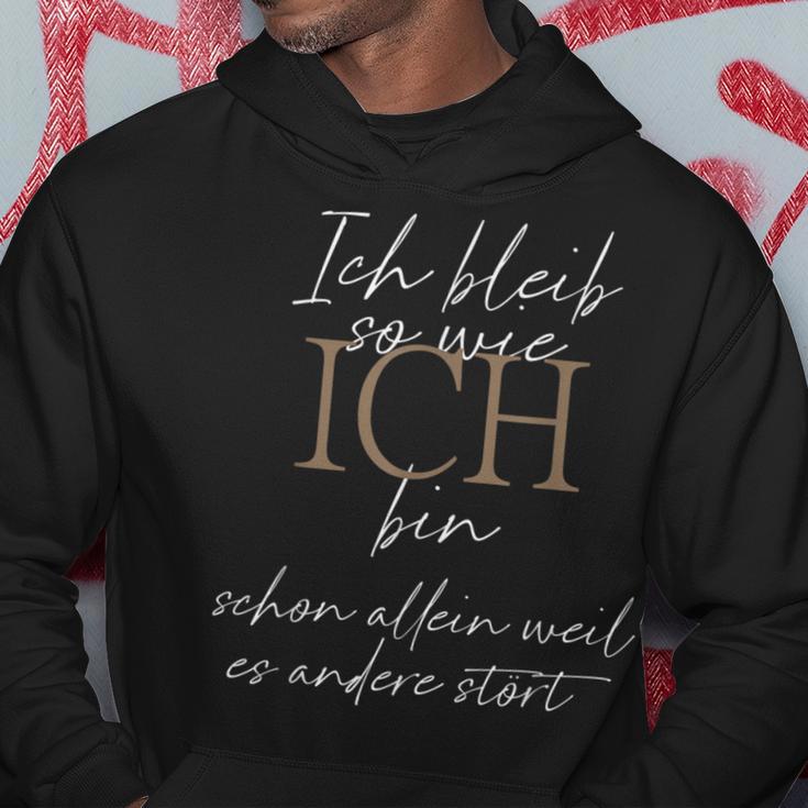 Ich Bleibe So Wie Ich Bin Schon Alleine Weil Es Andere Stört Kapuzenpullover Lustige Geschenke