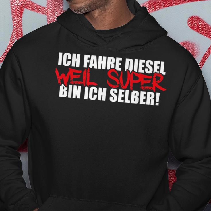 Ich Fahre Diesel Weil Super Bin Ich Selber Car Tuning Kapuzenpullover Lustige Geschenke