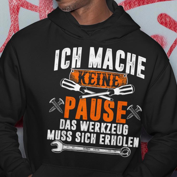 Ich Mache Keine Pause Das Werkzeug Muss Sich Restoren Kapuzenpullover Lustige Geschenke