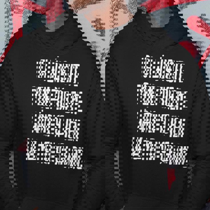 Ich Wünschte Meine Probleme Wären So Klein Wie Mein Schwanz Kapuzenpullover Lustige Geschenke