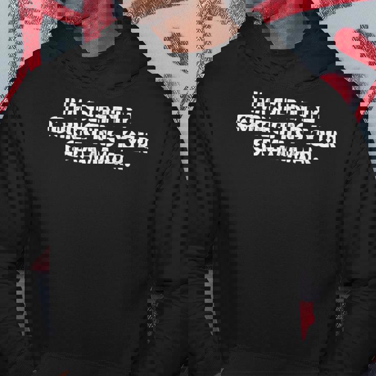 Je Corrige Silencieusement Ta Grammaire Sarcastique Sweat à capuche Cadeaux drôles