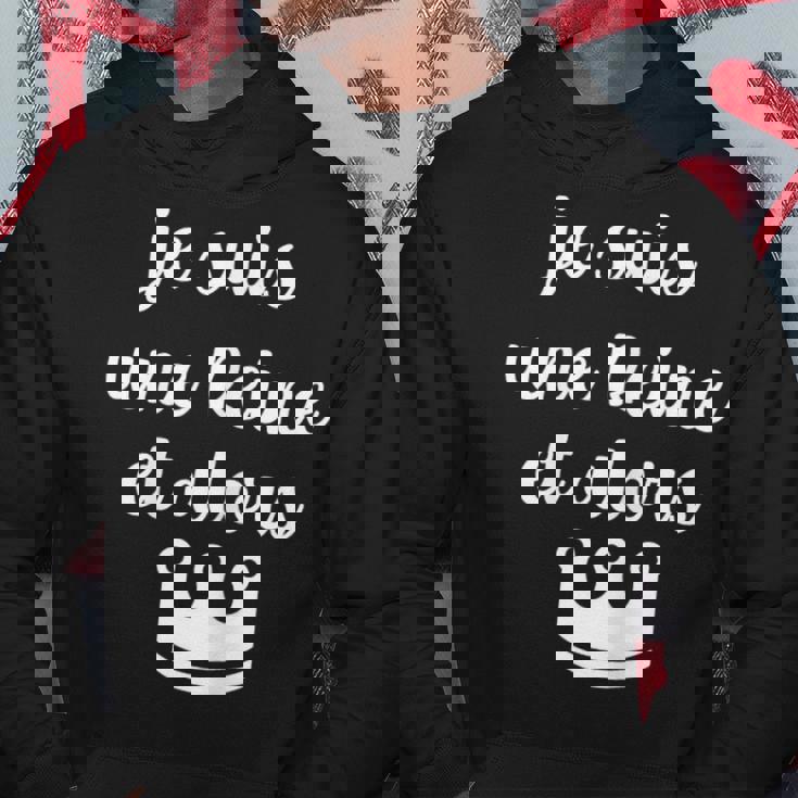 Je Suis Une Reine Et Alors Sweat à capuche Cadeaux drôles