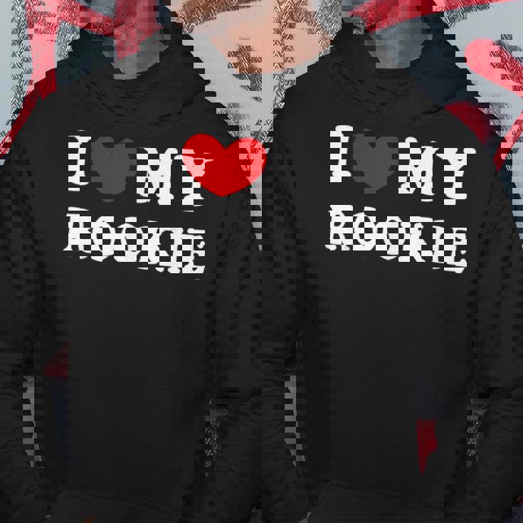 I Love My Rookie Ich Liebe Meinen Rookie Kapuzenpullover Lustige Geschenke