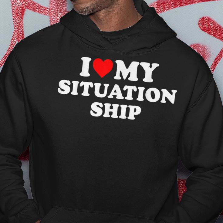 I Love My Situationship Kapuzenpullover Lustige Geschenke