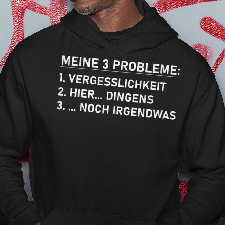 Meine 3 Probleme As A Sayingergesslich Kapuzenpullover Lustige Geschenke