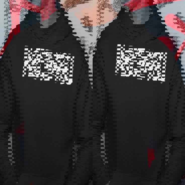 Message Caché Humoristique I Love You Sweat à capuche Cadeaux drôles