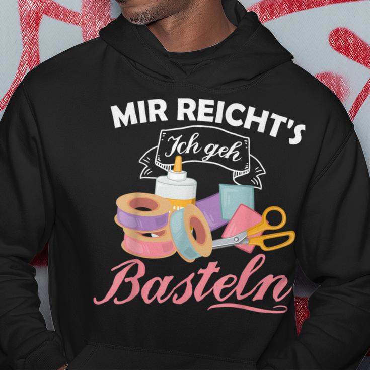 Mir Reicht's Ich Geh Crafts Hobby Hobbyist Slogan Kapuzenpullover Lustige Geschenke