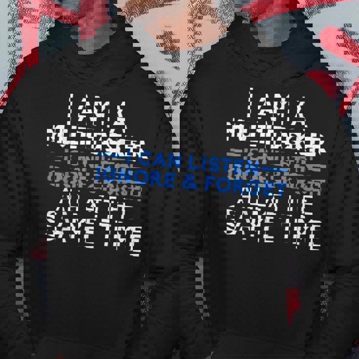 I Am A Multitarea I Can Listen Ignore And Forget Sudadera Regalos divertidos
