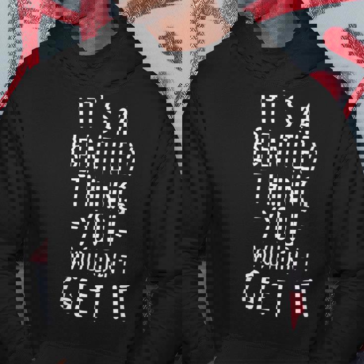 Regalo De Apellido It's A Bentley Thing You Wouldn't Get It Sudadera Regalos divertidos