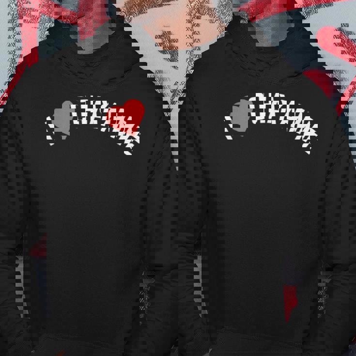 Regalo Para El Primer Nombre Chayanne I Love Chayanne Sudadera Regalos divertidos