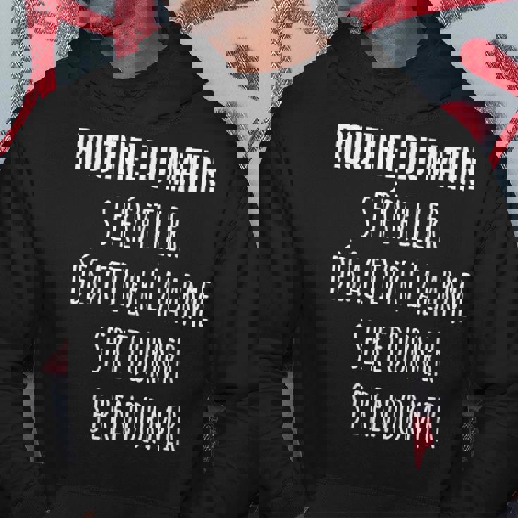 Routine Du Matin Se Réveiller Alarme Se Retourner Rendormir Sweat à capuche Cadeaux drôles