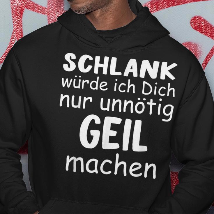 Schlank Würde Dich Nur Unnötig Geil Machen Lustige Spruch Kapuzenpullover Lustige Geschenke