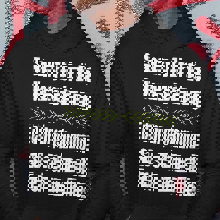 Sorry Für Dieerspätung Lustiges Wortwitz Statement Fun Kapuzenpullover Lustige Geschenke