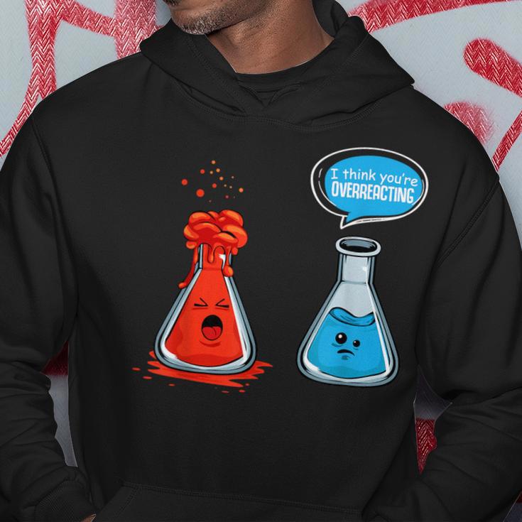 I Think Youre Overreacting Chemistry Lab Chemist Kapuzenpullover Lustige Geschenke