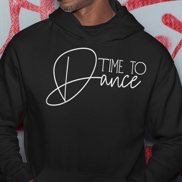 Time To Dance Time For Dancing Dancer Dance Movement Kapuzenpullover Lustige Geschenke