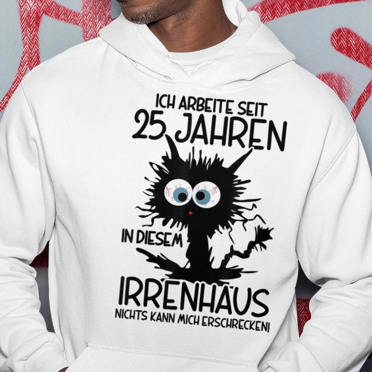 Ich Arbeite Seit 25 Jahren In Diesem Irrenhaus Gray Kapuzenpullover Lustige Geschenke