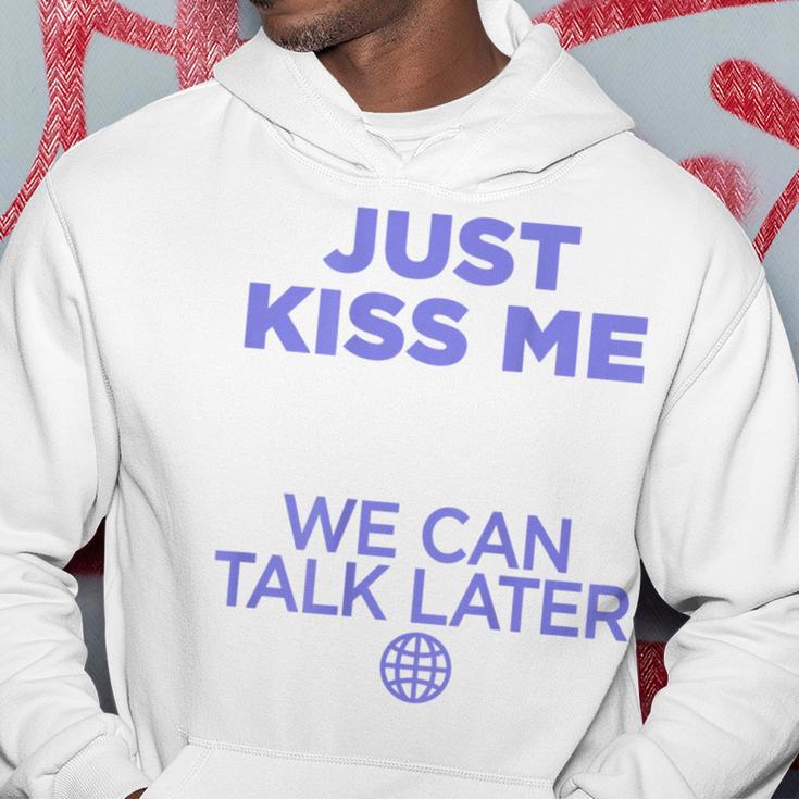 Just Kiss Me We Can Talk Later Lovealentine's Day Backprint Kapuzenpullover Lustige Geschenke