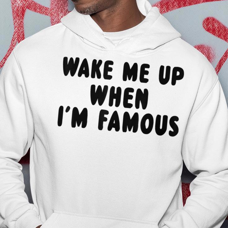 Wake Me Up When I'm Famous Kapuzenpullover Lustige Geschenke