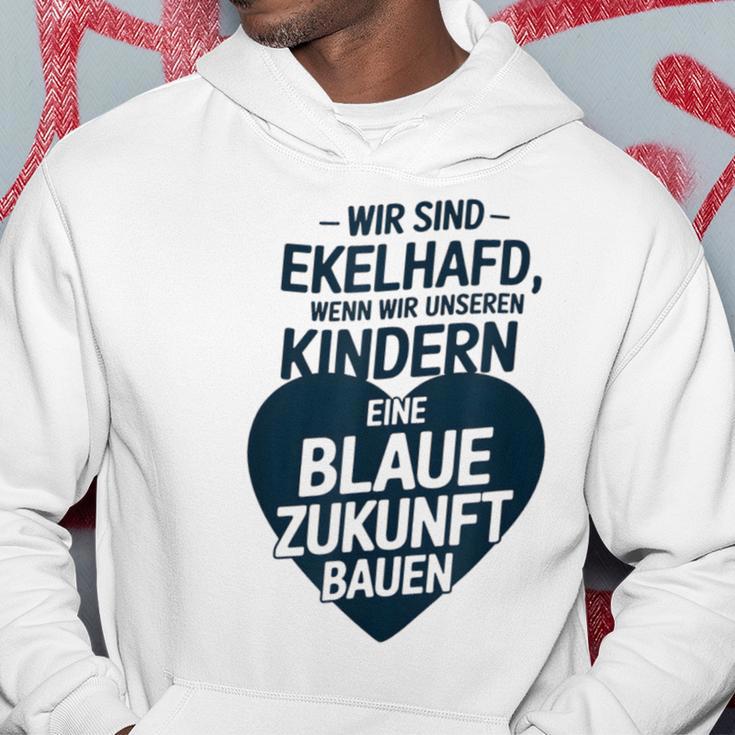 Wir Sind Ekelhafd Wenn Wir Kindern Eine Blaue Zukunft Bauen Kapuzenpullover Lustige Geschenke