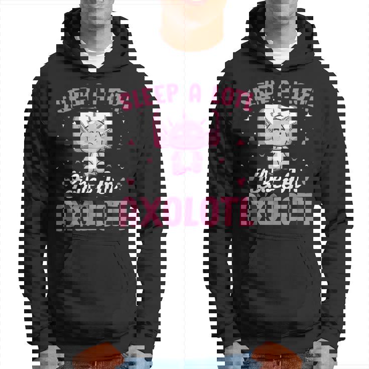 Axolotl Lover Sleep A Lotl Like Sleeping Axolotl Sudadera
