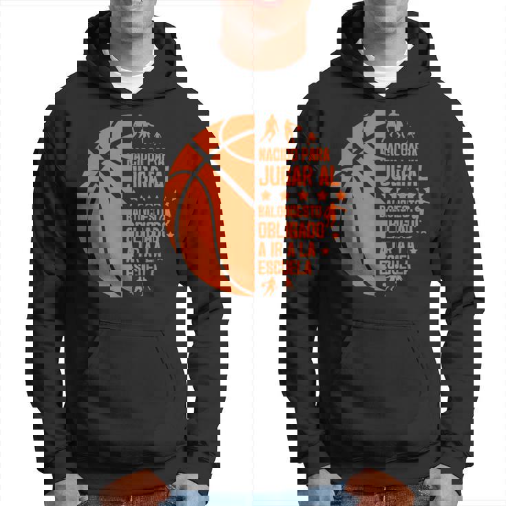 Basketball Basket Nacido Para Jugar Al Baloncesto Sudadera