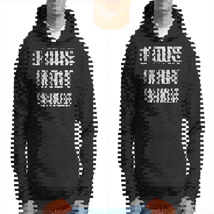 Bien Sûr Je Suis Droit Je Suis Nikolai Sweat à capuche
