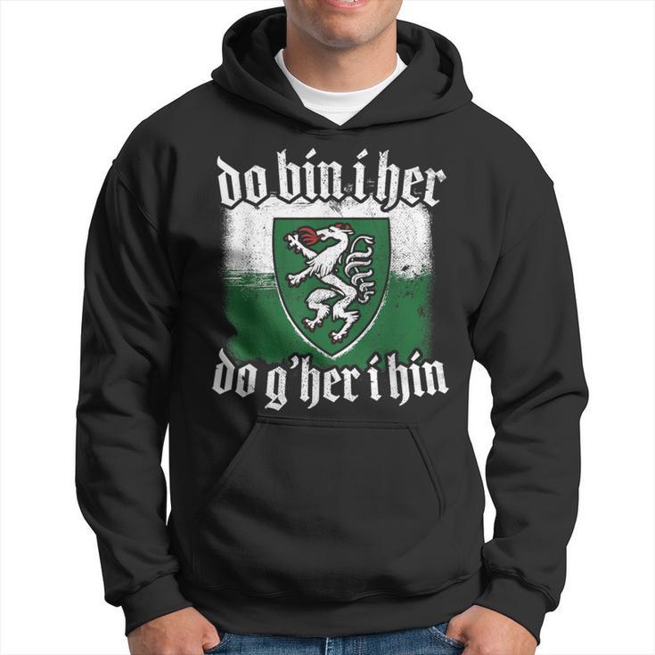 Do Bin I Her Do G'her I Hin Styrian Saying Styria Kapuzenpullover