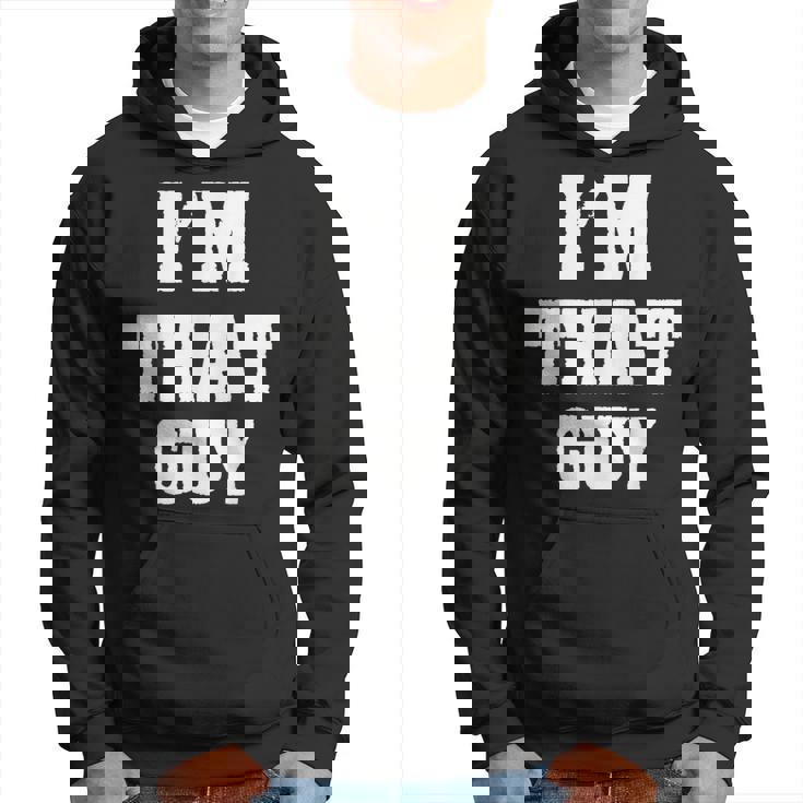 Cadeau Sarcastique Amusant Avec Inscription I'm That Guy Sweat à capuche