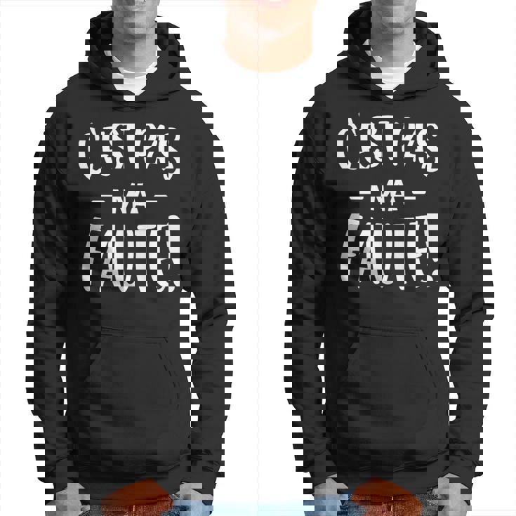 C'est Pas Ma Faute Sweat à capuche