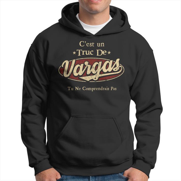 C'est Un Vargas Truc De Tu Ne Comprendrais Pas Vargas Nom Sweat à capuche