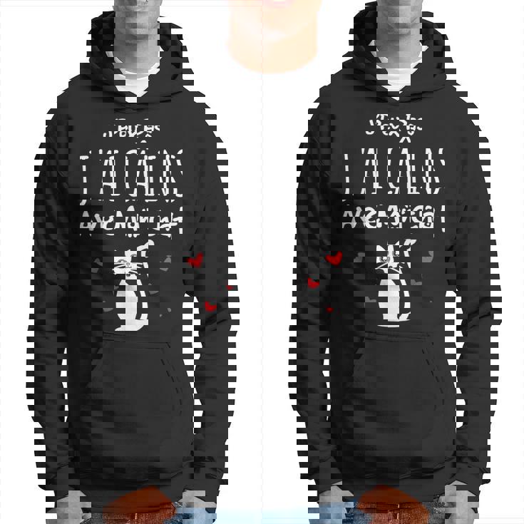 Chat Humour Je Peux Pas J'ai Câlins Avec Mon Chat Sweat à capuche