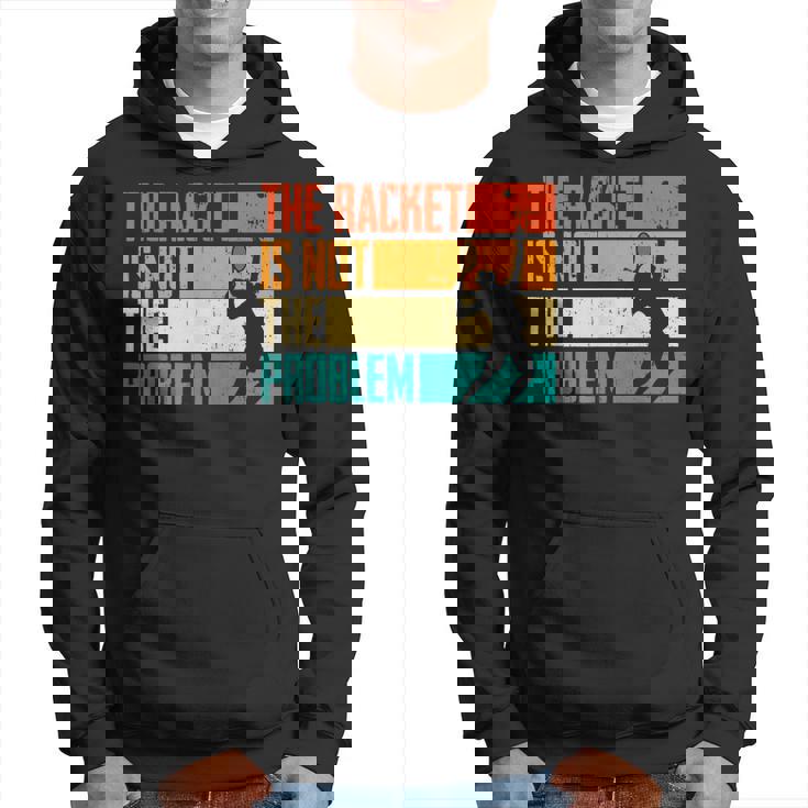 Divertido Tenis Rachet Is Not The Problem Jugadores De Tenis Sudadera