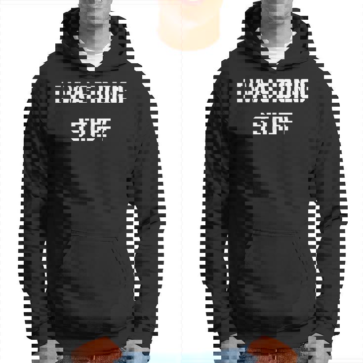 I Was Doing Stuff Sayings Matching Couple I'm Stuff Sudadera