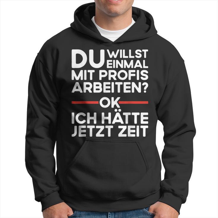 Einmal Mit Profis Arbeiten Baustelle Craftsman Kapuzenpullover