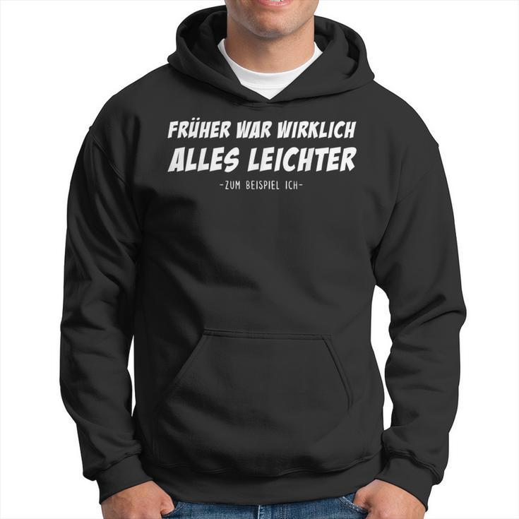 Früher War Alles Lighter For Example Ich Sarkasmus Slogan Kapuzenpullover