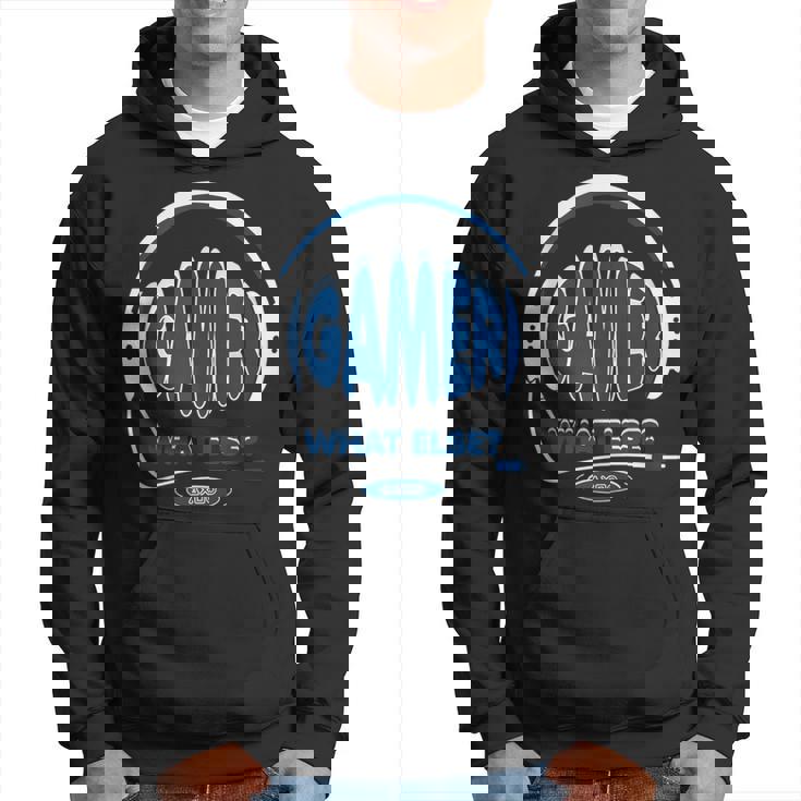 Gamer What Else Gamer Nerd Gaming Kapuzenpullover