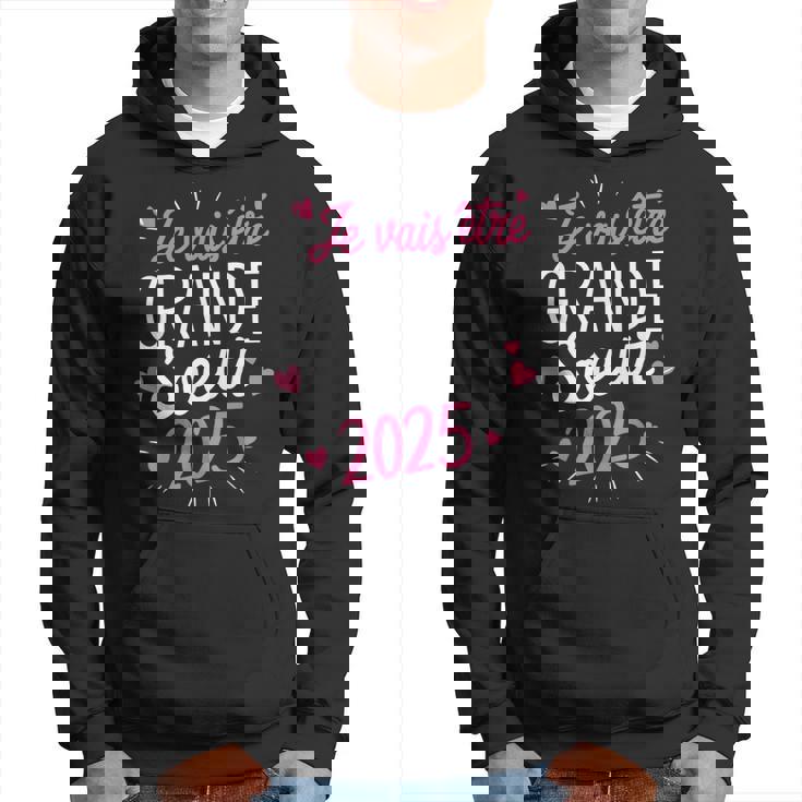 Grande Soeur 2025 Cadeau Jeais Être Grande Soeur 2025 Sweat à capuche