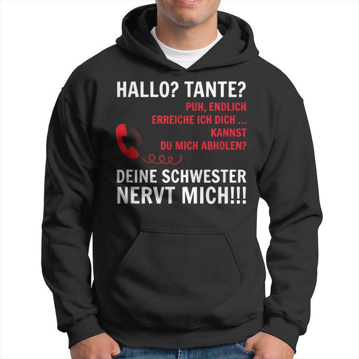 Hallo Tante Endlich Rereich Ich Dich Kann Du Mich Abholen HelloKapuzenpullover