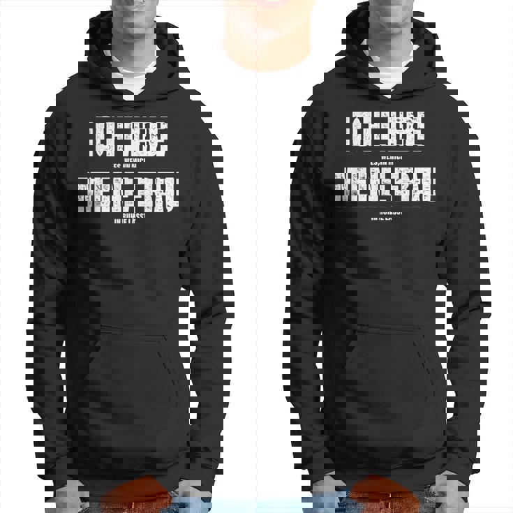 Herren Ich Liebe Meine Frau Ehemann Sarkasmusalentinstag Spruch Kapuzenpullover