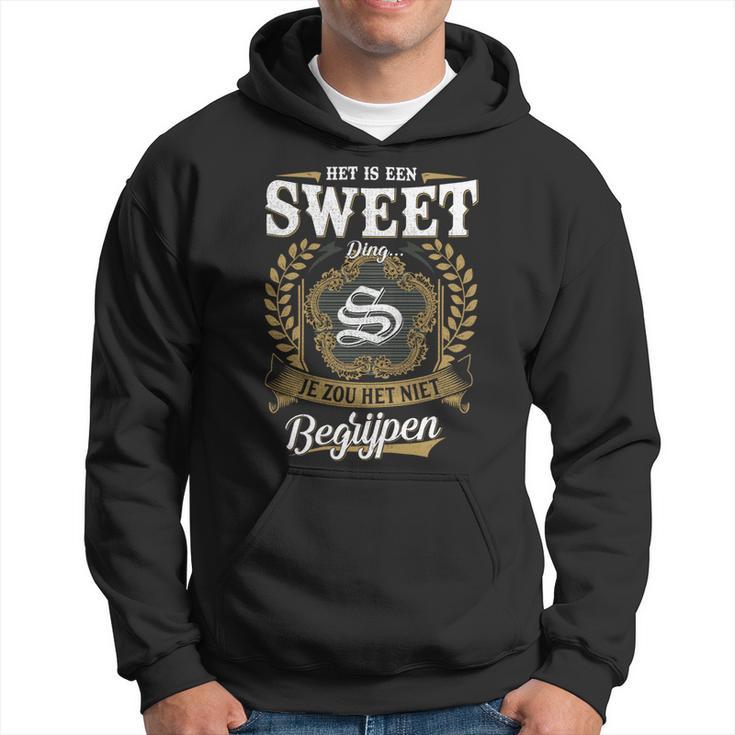 Het Is Een Sweet Ding Je Zou Het Niet Begrijpen Sweet Naam Kapuzenpullover