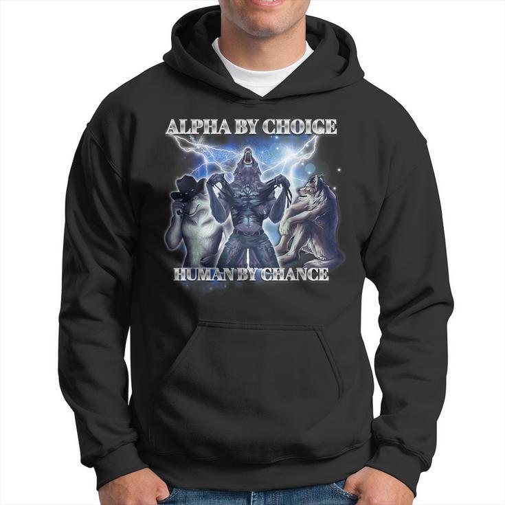 Human By Chance Alpha By Choice Kapuzenpullover