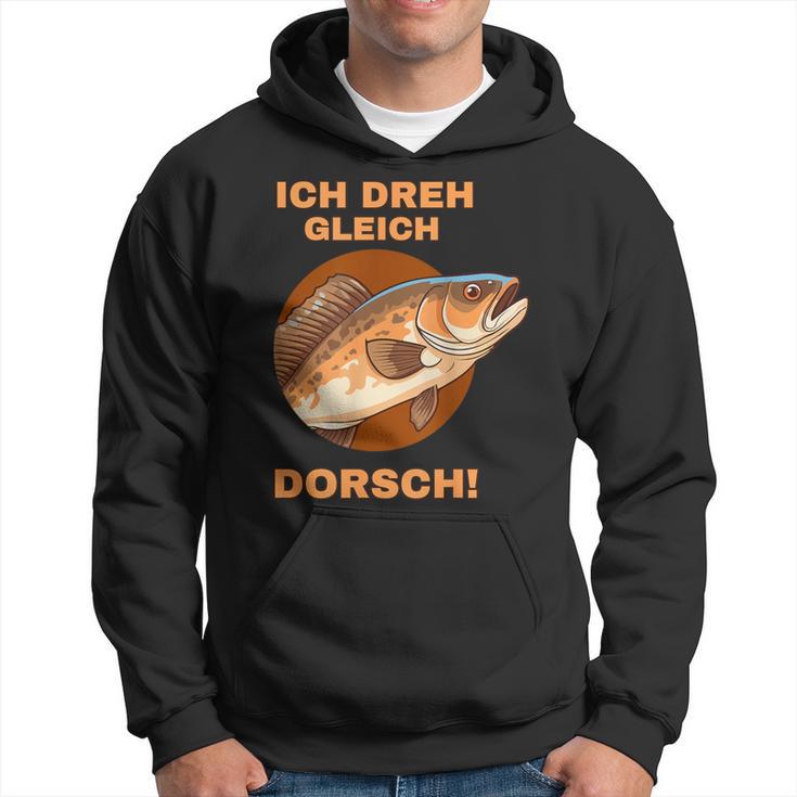 Ich Dreh Gleich Durch Dorsch Kapuzenpullover